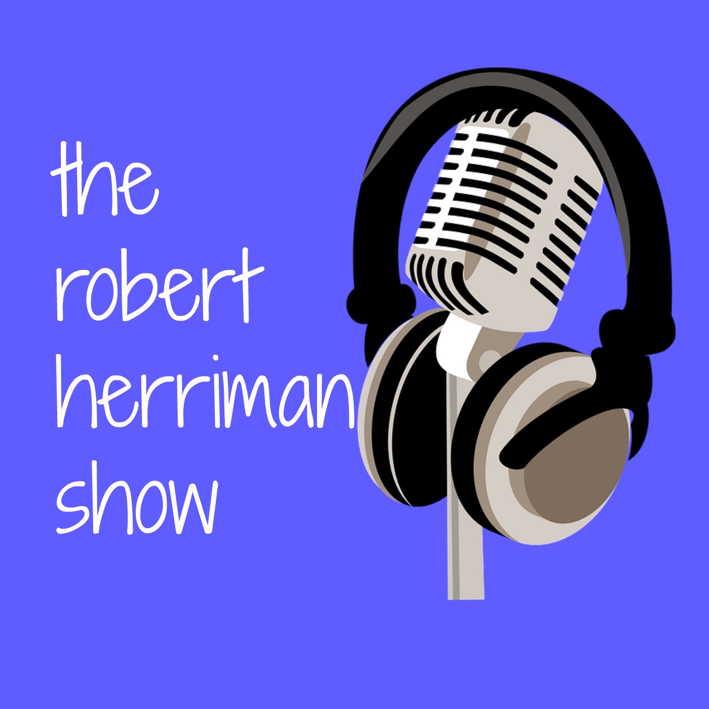The Robert Herriman Show