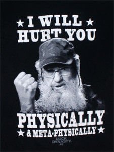 I will hurt you physically and metaphysically si robertson shirt duck Dynasty