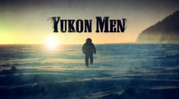 "Yukon Men" is back!